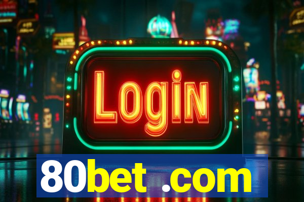 80bet .com